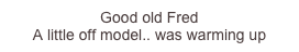 Good old Fred...